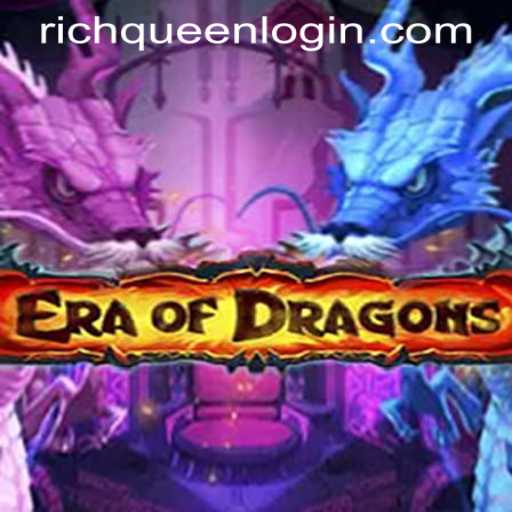 Discover the Epic World of EraOfDragons and the Exciting RICHQUEEN LOGIN Feature