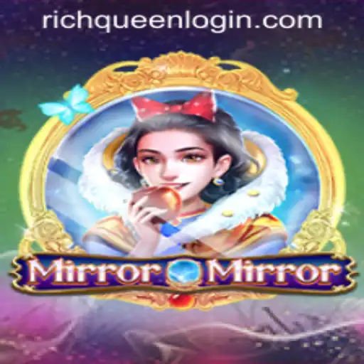 MirrorMirror: The Gateway to Adventure in the Realm of RICHQUEEN LOGIN
