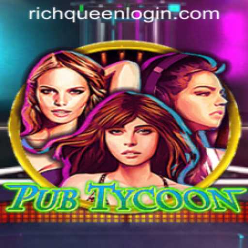 PubTycoon: Experience the Ultimate Bar Management Adventure with RICHQUEEN LOGIN